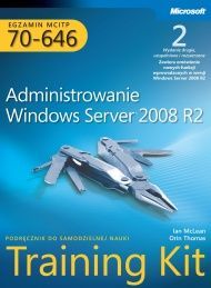 Egzamin MCITP 70-646: Administrowanie Windows Server 2008 R2 Training Kit, wyd. II