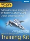 Egzamin MCITP 70-647: Administrowanie systemem Windows Server 2008 w skali przedsiębiorstwa Training Kit
