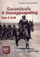Generałowie II Rzeczypospolitej G - M Tom 2