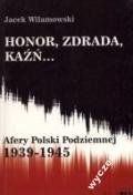 Honor, zdrada, kaźń... Afery Polski Podziemnej 1939-1945. Tom 2
