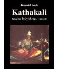 Kathakali - sztuka indyjskiego teatru