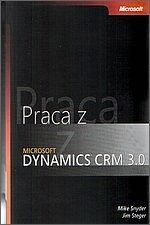Praca z Microsoft Dynamics CRM 3.0