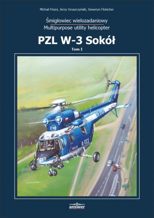 PZL W-3 Sokół Tom 1, Śmigłowiec wielozadaniowy (Multipurpose utility helicopter) - Monografia