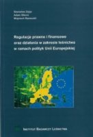 Regulacje prawne i finansowe oraz działania w zakresie leśnictwa w ramach polityk Unii Europejskiej