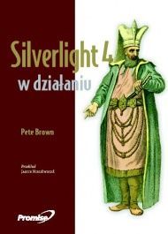 Silverlight 4 w działaniu. Silverlight 4, MVVM i usługi WCF RIA Services