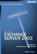 Vademecum Administratora Microsoft Exchange Server 2003. Wydanie II, rozszerzone i uzupełnione