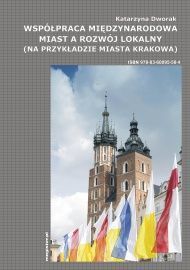 Współpraca międzynarodowa miast a rozwój lokalny (na przykładzie miasta Krakowa)